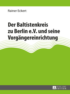 cover image of Der Baltistenkreis zu Berlin e.V. und seine Vorgaengereinrichtung